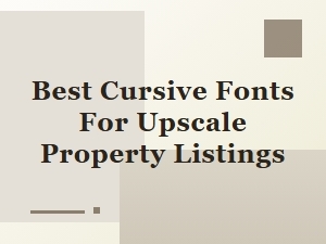 Elegant Cursive Fonts for Luxury Property Listings
