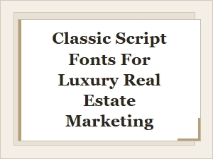 Elevating Real Estate Marketing with Classic Script Fonts