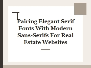 Pairing Elegant Serif Fonts with Modern Sans-Serifs
