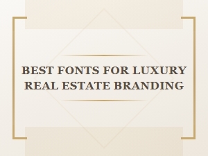 Elevating Luxury Real Estate with Modern Display Fonts