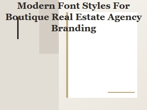 Modern Display Fonts for Boutique Real Estate Branding